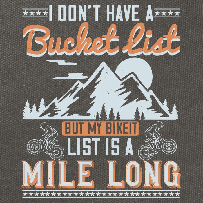 I Don’t Have A Bucket List But My BikeIt List Is A Mile Long Cotton Canvas Backpack