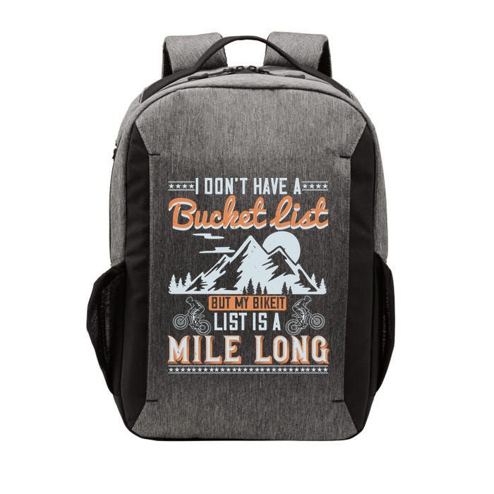 I Don’t Have A Bucket List But My BikeIt List Is A Mile Long Vector Backpack