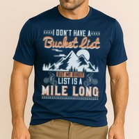 I Don’t Have A Bucket List But My BikeIt List Is A Mile Long Performance Shirt
