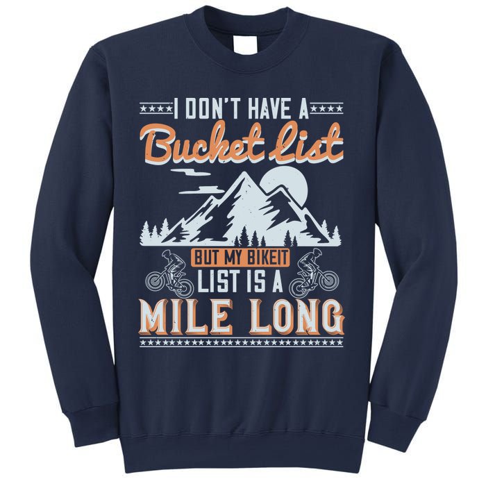 I Don’t Have A Bucket List But My BikeIt List Is A Mile Long Sweatshirt