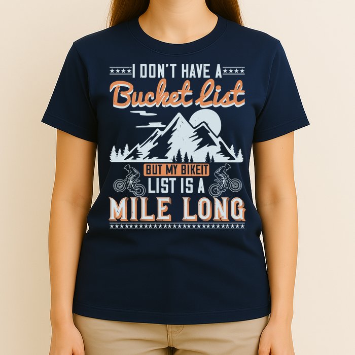I Don’t Have A Bucket List But My BikeIt List Is A Mile Long T-Shirt