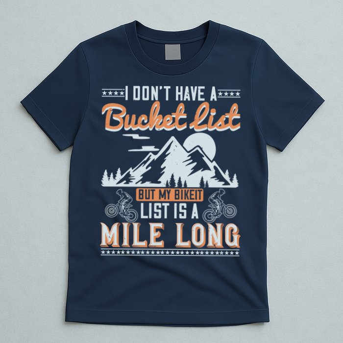 I Don’t Have A Bucket List But My BikeIt List Is A Mile Long T-Shirt