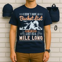 I Don’t Have A Bucket List But My BikeIt List Is A Mile Long T-Shirt
