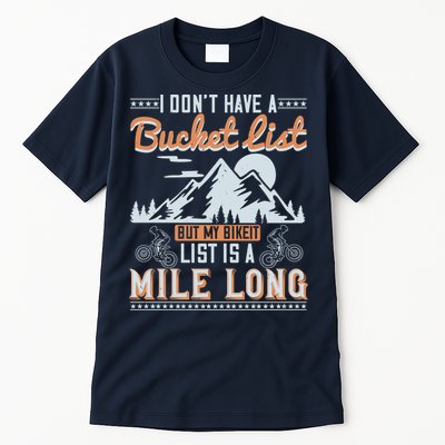 I Don’t Have A Bucket List But My BikeIt List Is A Mile Long Tall T-Shirt