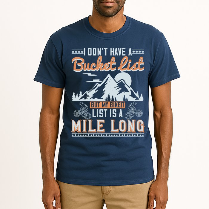 I Don’t Have A Bucket List But My BikeIt List Is A Mile Long Tall T-Shirt