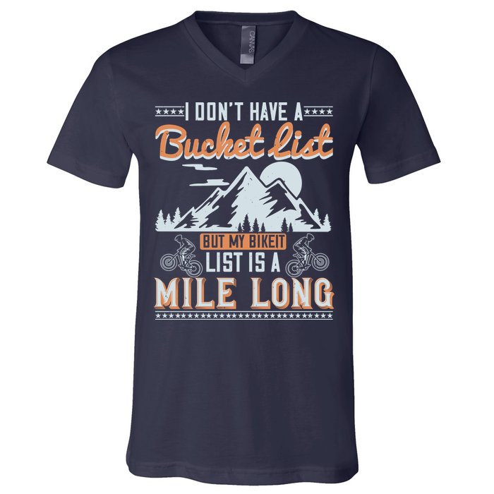 I Don’t Have A Bucket List But My BikeIt List Is A Mile Long V-Neck T-Shirt