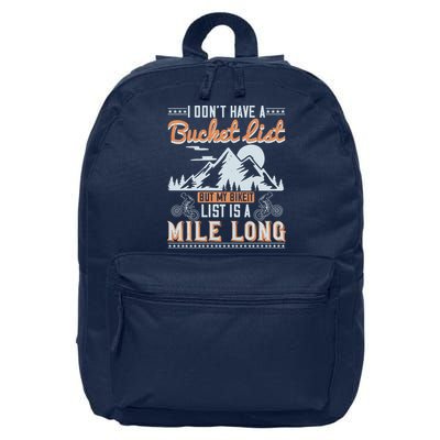 I Don’t Have A Bucket List But My BikeIt List Is A Mile Long 16 in Basic Backpack