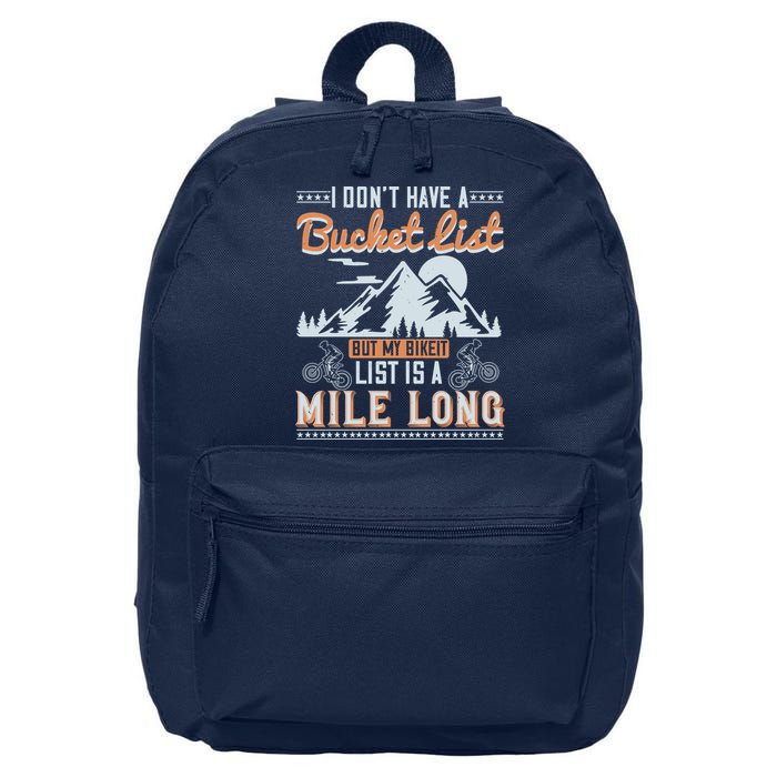 I Don’t Have A Bucket List But My BikeIt List Is A Mile Long 16 in Basic Backpack