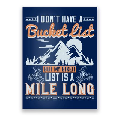 I Don’t Have A Bucket List But My BikeIt List Is A Mile Long Poster