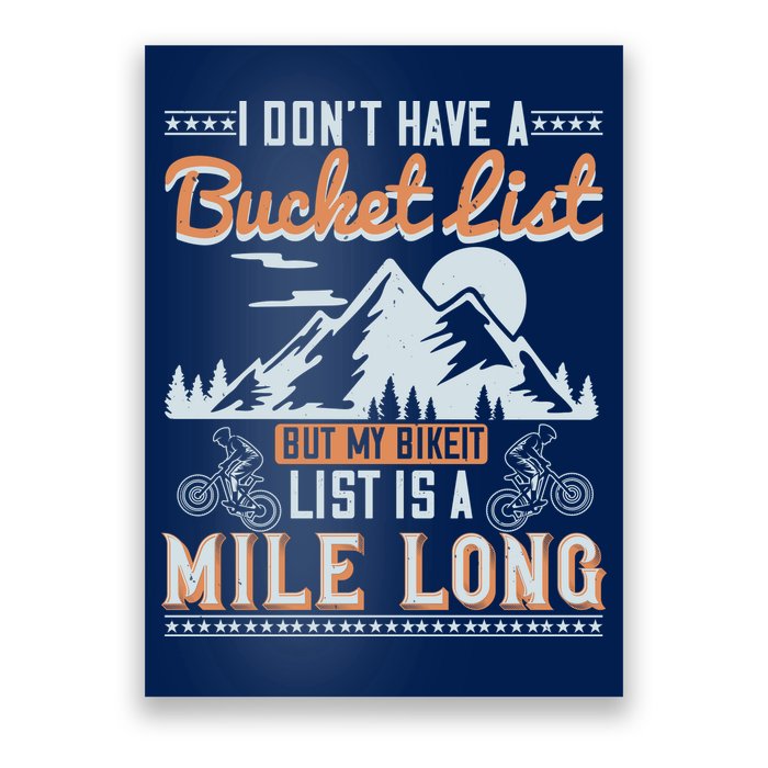 I Don’t Have A Bucket List But My BikeIt List Is A Mile Long Poster