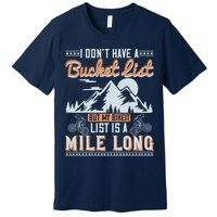 I Don’t Have A Bucket List But My BikeIt List Is A Mile Long Premium T-Shirt