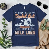 I Don’t Have A Bucket List But My BikeIt List Is A Mile Long Premium T-Shirt