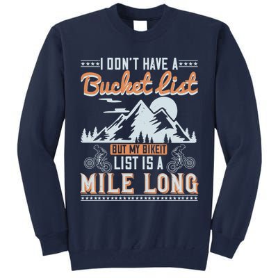 I Don’t Have A Bucket List But My BikeIt List Is A Mile Long Tall Sweatshirt