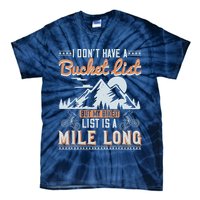 I Don’t Have A Bucket List But My BikeIt List Is A Mile Long Tie-Dye T-Shirt