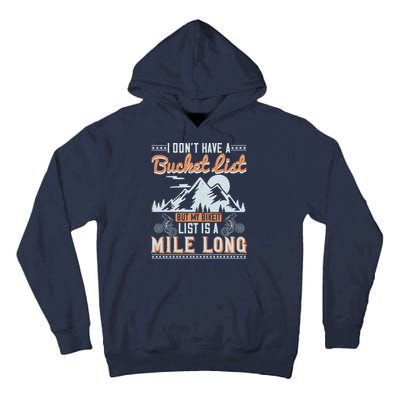 I Don’t Have A Bucket List But My BikeIt List Is A Mile Long Tall Hoodie