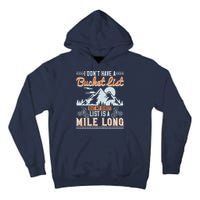 I Don’t Have A Bucket List But My BikeIt List Is A Mile Long Tall Hoodie