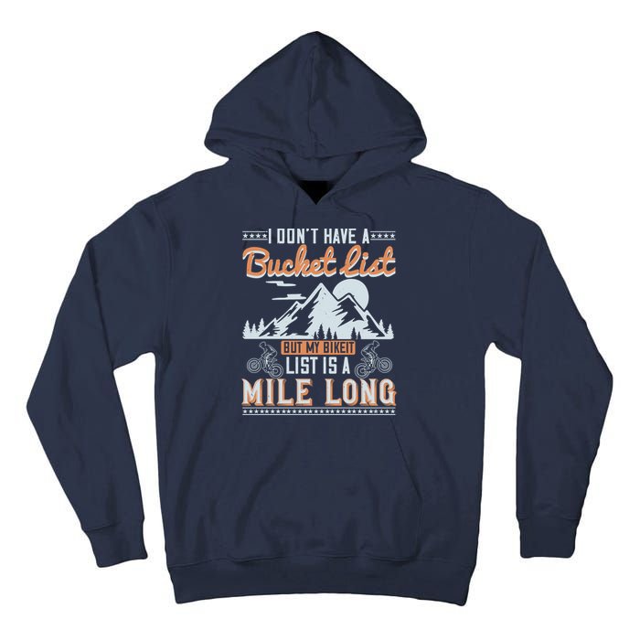 I Don’t Have A Bucket List But My BikeIt List Is A Mile Long Tall Hoodie