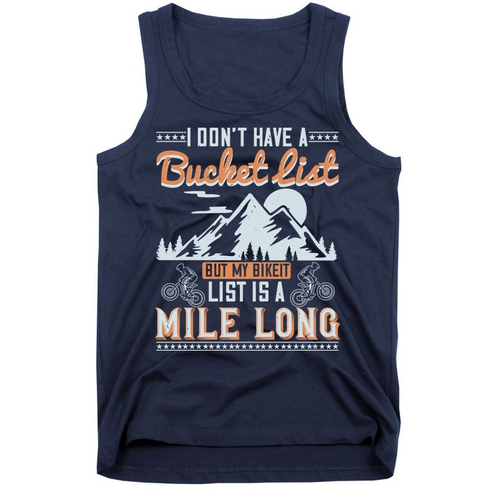 I Don’t Have A Bucket List But My BikeIt List Is A Mile Long Tank Top