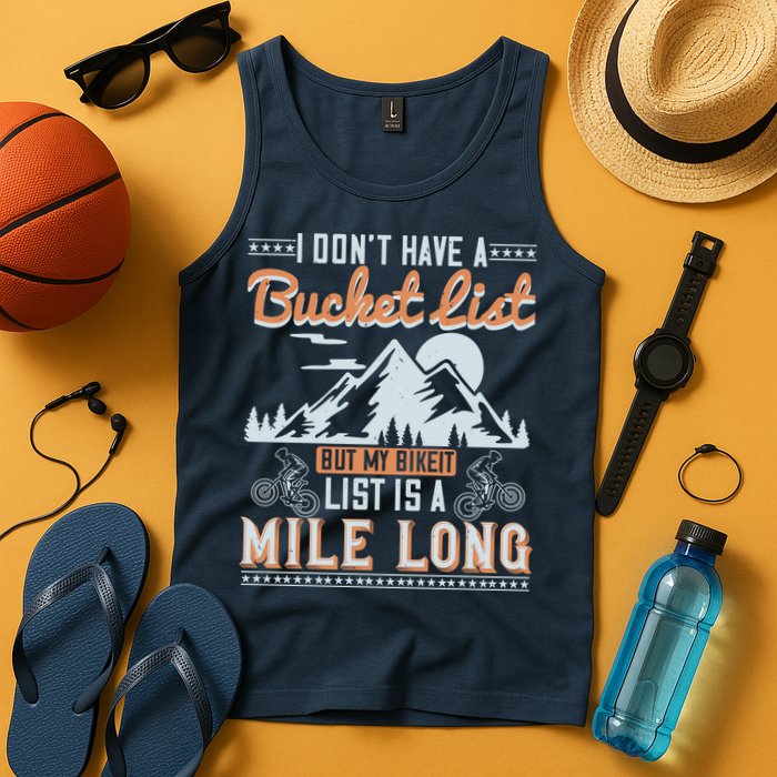 I Don’t Have A Bucket List But My BikeIt List Is A Mile Long Tank Top