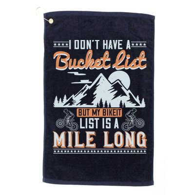 I Don’t Have A Bucket List But My BikeIt List Is A Mile Long Golf Towel