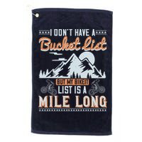 I Don’t Have A Bucket List But My BikeIt List Is A Mile Long Golf Towel