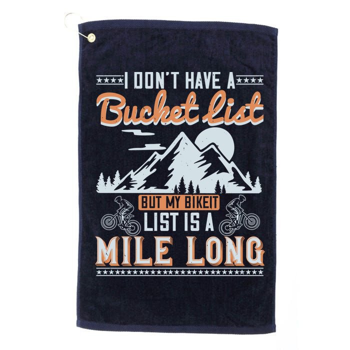 I Don’t Have A Bucket List But My BikeIt List Is A Mile Long Golf Towel