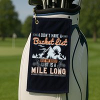 I Don’t Have A Bucket List But My BikeIt List Is A Mile Long Golf Towel