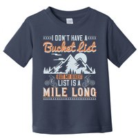 I Don’t Have A Bucket List But My BikeIt List Is A Mile Long Toddler T-Shirt