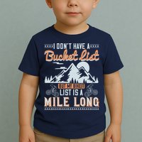 I Don’t Have A Bucket List But My BikeIt List Is A Mile Long Toddler T-Shirt