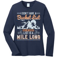 I Don’t Have A Bucket List But My BikeIt List Is A Mile Long Ladies Long Sleeve Shirt