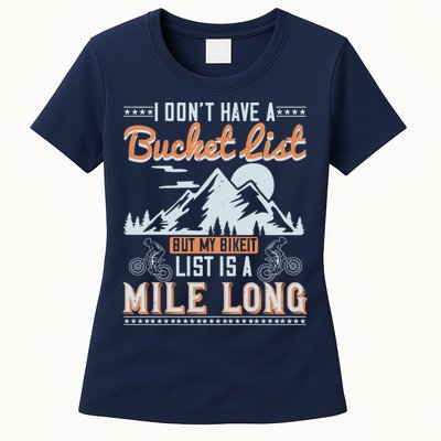 I Don’t Have A Bucket List But My BikeIt List Is A Mile Long Womens T-Shirt