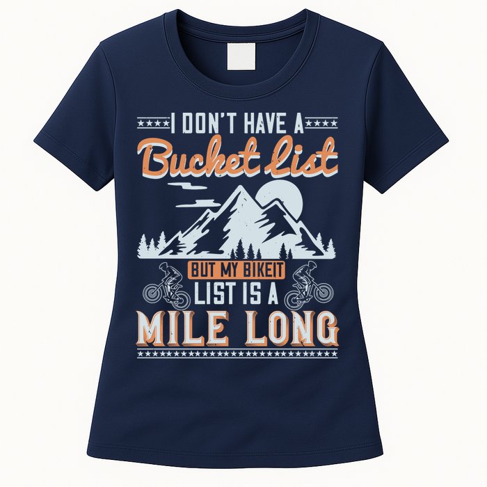 I Don’t Have A Bucket List But My BikeIt List Is A Mile Long Womens T-Shirt