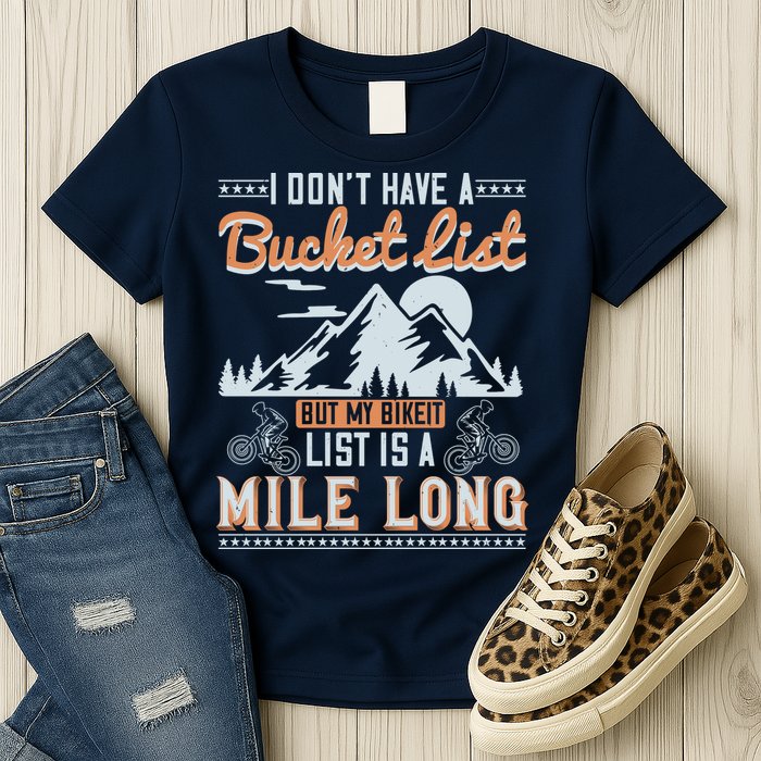 I Don’t Have A Bucket List But My BikeIt List Is A Mile Long Womens T-Shirt