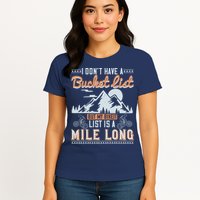 I Don’t Have A Bucket List But My BikeIt List Is A Mile Long Womens T-Shirt