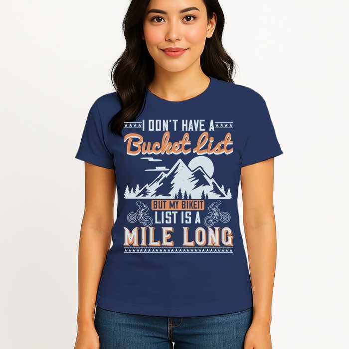 I Don’t Have A Bucket List But My BikeIt List Is A Mile Long Womens T-Shirt