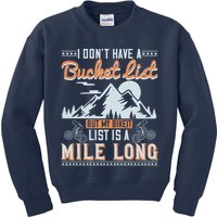 I Don’t Have A Bucket List But My BikeIt List Is A Mile Long Kids Sweatshirt