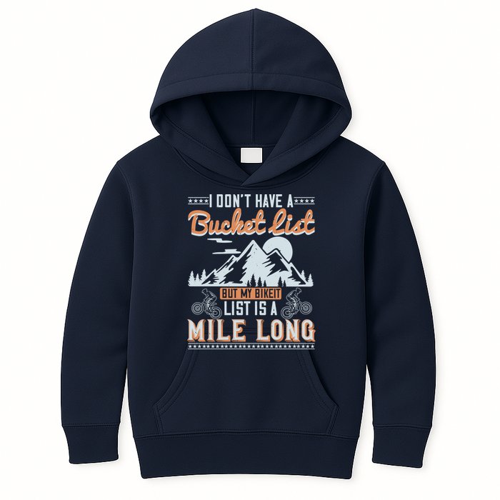 I Don’t Have A Bucket List But My BikeIt List Is A Mile Long Kids Hoodie