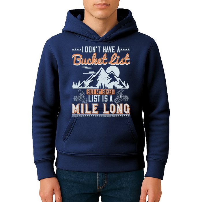 I Don’t Have A Bucket List But My BikeIt List Is A Mile Long Kids Hoodie