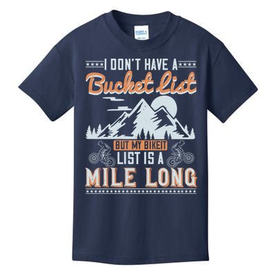 I Don’t Have A Bucket List But My BikeIt List Is A Mile Long Kids T-Shirt
