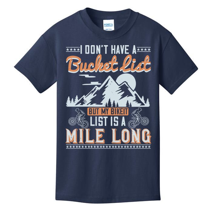 I Don’t Have A Bucket List But My BikeIt List Is A Mile Long Kids T-Shirt