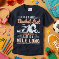 I Don’t Have A Bucket List But My BikeIt List Is A Mile Long Kids T-Shirt