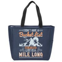 I Don’t Have A Bucket List But My BikeIt List Is A Mile Long Zip Tote Bag