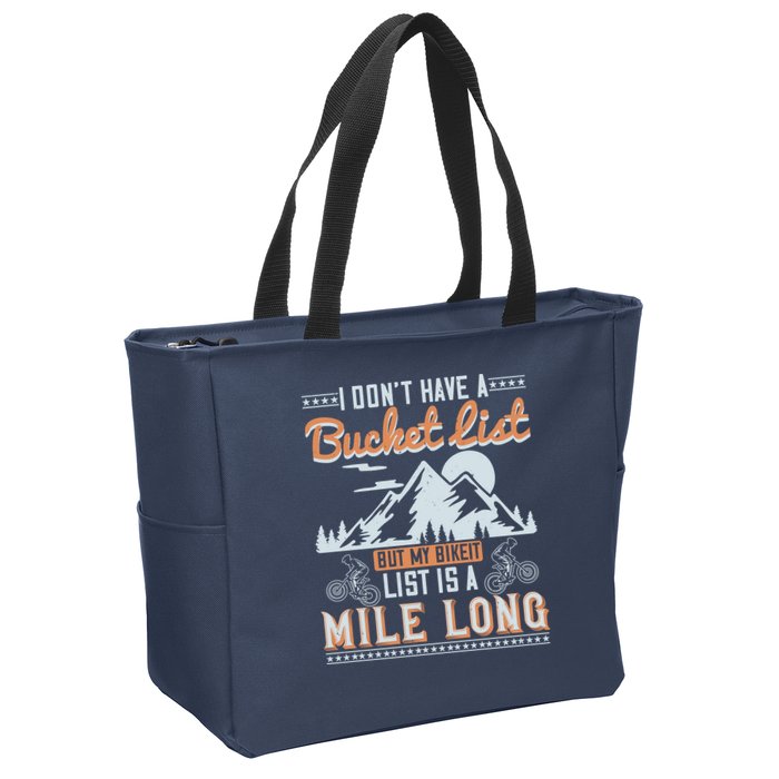 I Don’t Have A Bucket List But My BikeIt List Is A Mile Long Zip Tote Bag