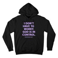 I DonT Have To Worry God Is In Control Hoodie