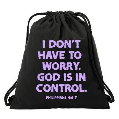 I DonT Have To Worry God Is In Control Drawstring Bag