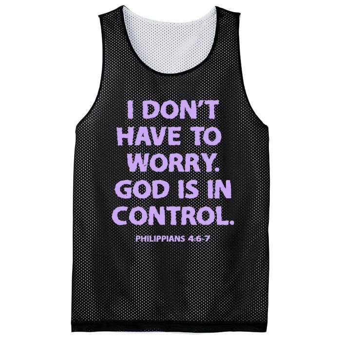 I DonT Have To Worry God Is In Control Mesh Reversible Basketball Jersey Tank