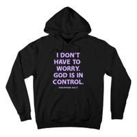 I DonT Have To Worry God Is In Control Tall Hoodie