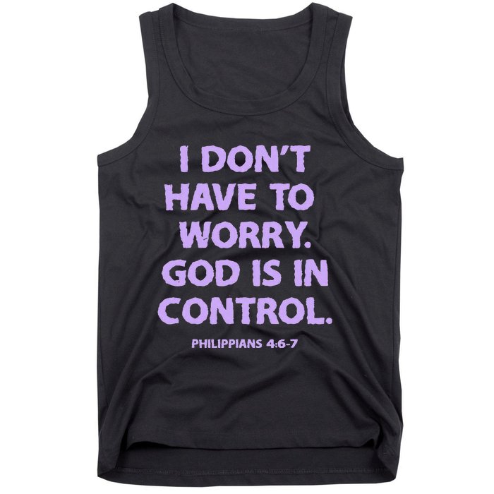 I DonT Have To Worry God Is In Control Tank Top