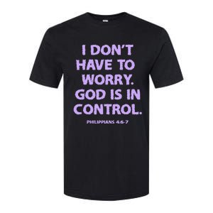 I DonT Have To Worry God Is In Control Softstyle CVC T-Shirt