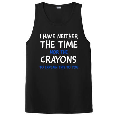 I Don't Have The Time Or The Crayons Funny Sarcasm Quote PosiCharge Competitor Tank